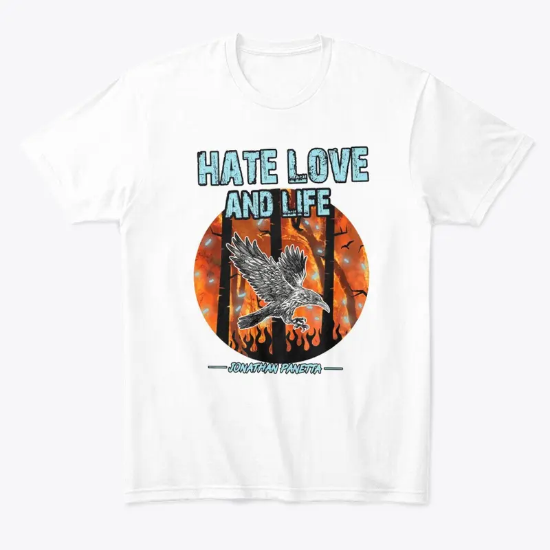 Hate Love and Life White T Shirt 